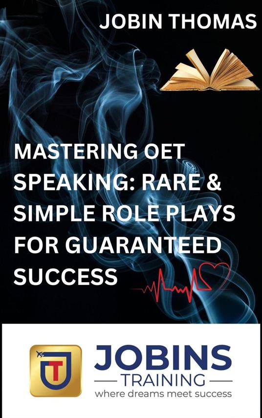 Mastering OET Speaking : Rare & Simple Role Plays For Guaranteed Success