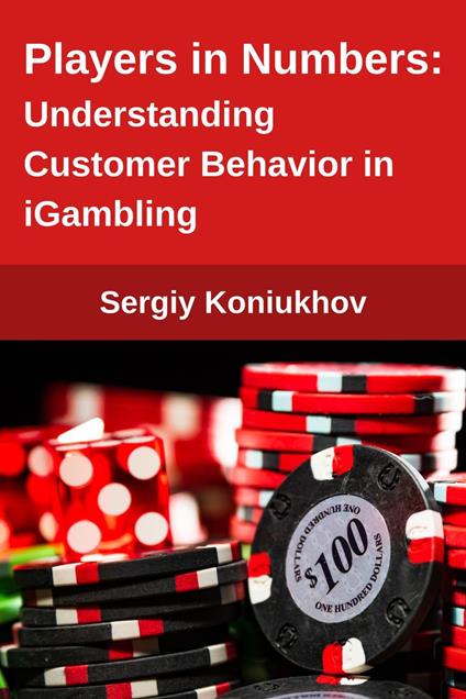 Players in Numbers: Understanding Customer Behavior in iGambling