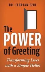 The Power of Greeting: Transforming Lives with a Simple Hello!