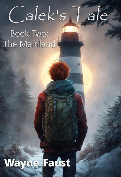 Calek's Tale Book Two - "The Mainland"