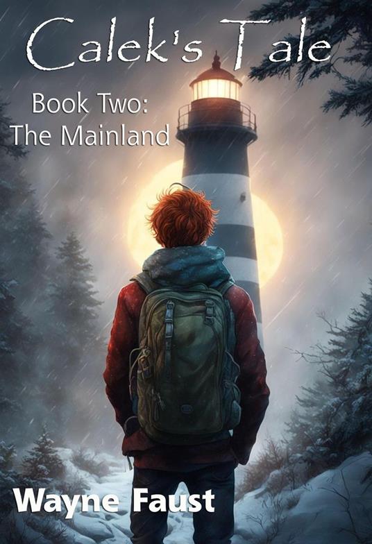 Calek's Tale Book Two - "The Mainland"