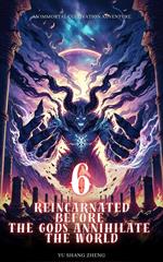 Reincarnated Before the Gods Annihilate the World