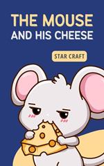 The Mouse and his Cheese