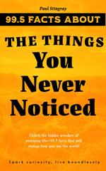 99.5 Facts About The Things You Never Noticed
