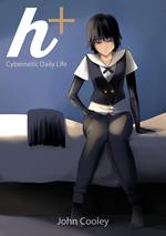 h+: Cybernetic Daily Life