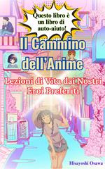 Il Cammino dell’Anime: Lezioni di Vita dai Nostri Eroi Preferiti