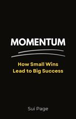 Momentum: How Small Wins Lead to Big Success