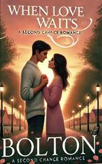 When Love Waits: A Second Chance Romance