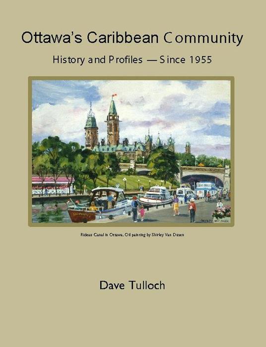 Ottawa’s Caribbean Community History and Profiles — Since 1955