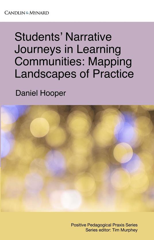 Students’ Narrative Journeys in Learning Communities: Mapping Landscapes of Practice