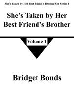 She’s Taken by Her Best Friend’s Brother 1