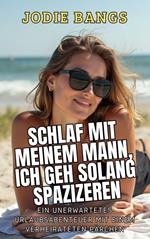 Schlaf Mit Meinem Mann, Ich Geh Solang Spazieren
