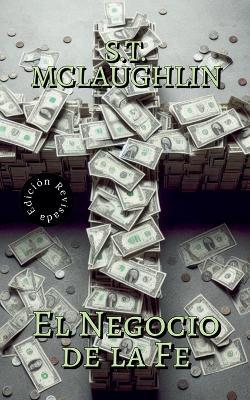 El Negocio de la Fe - S T McLaughlin - cover