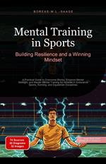 Mental Training in Sports: Building Resilience and a Winning Mindset