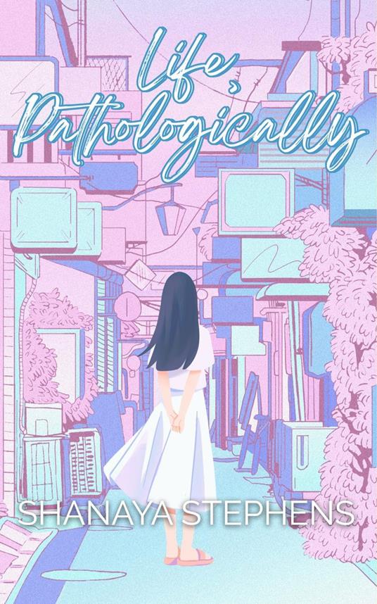 Life, Pathologically - Shanaya Stephens - ebook