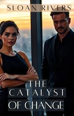 The Catalyst of Change