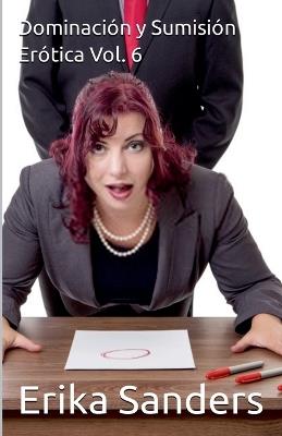 Dominación y Sumisión Erótica Vol. 6 - Erika Sanders - cover