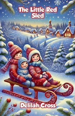 The Little Red Sled - Delilah Cross - cover