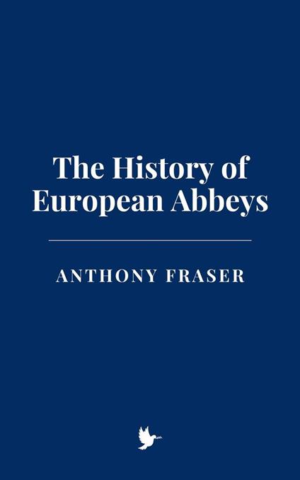 The History of European Abbeys