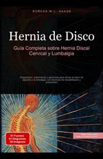 Hernia de Disco: Guía Completa sobre Hernia Discal Cervical y Lumbalgia