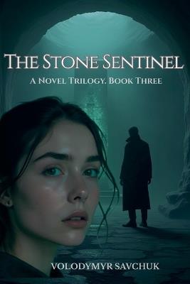 The Stone Sentinel - Savchuk Volodymyr - cover