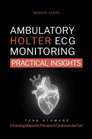 Ambulatory Holter ECG Monitoring: Practical Insights
