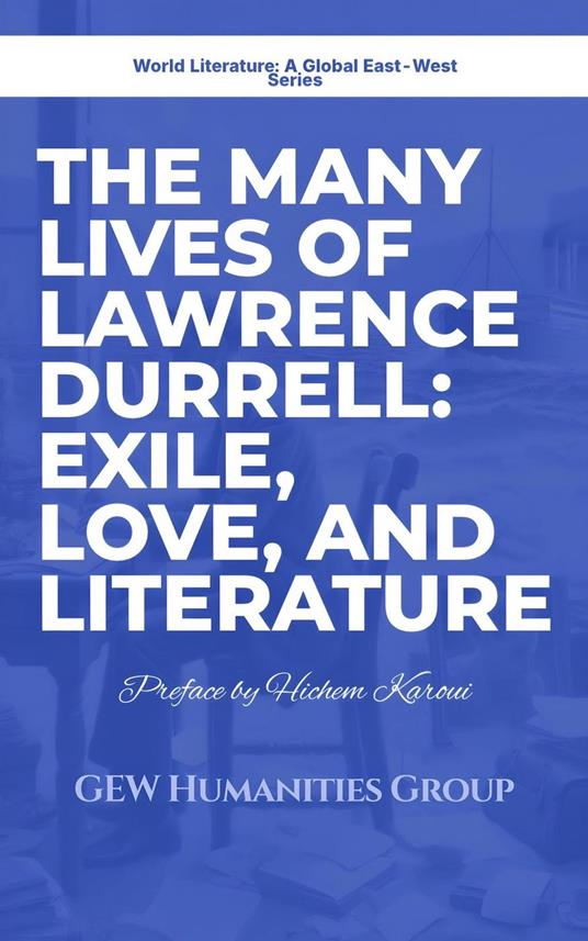 The Many Lives of Lawrence Durrell