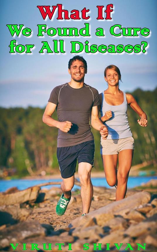 What If We Found a Cure for All Diseases?