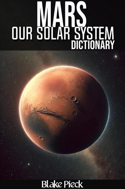 Mars Dictionary - Our Solar System