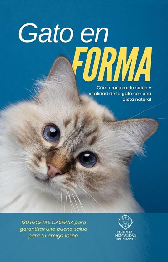 Gato en Forma: Cómo mejorar la salud y vitalidad de tu gato con una dieta natural