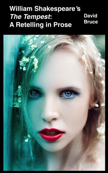 William Shakespeare’s The Tempest: A Retelling in Prose