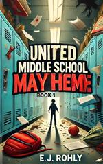 United Middle School Mayhem Book 1