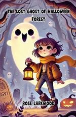 The Lost Ghost of Halloween Forest