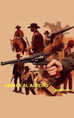 Armas Al Acecho - Peter Kapra - cover