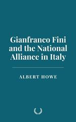 Gianfranco Fini and the National Alliance in Italy