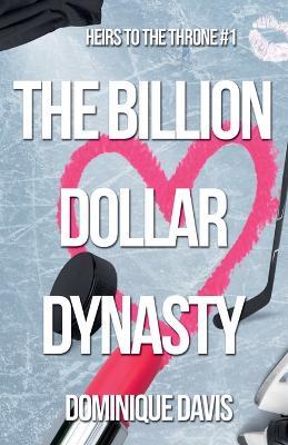 The Billion Dollar Dynasty - Dominique Davis - cover