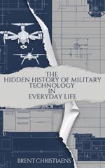 The Hidden History of Military Technology in Everyday Life