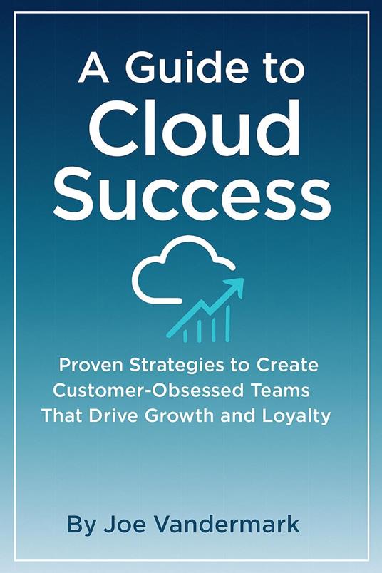 A Guide to Cloud Success