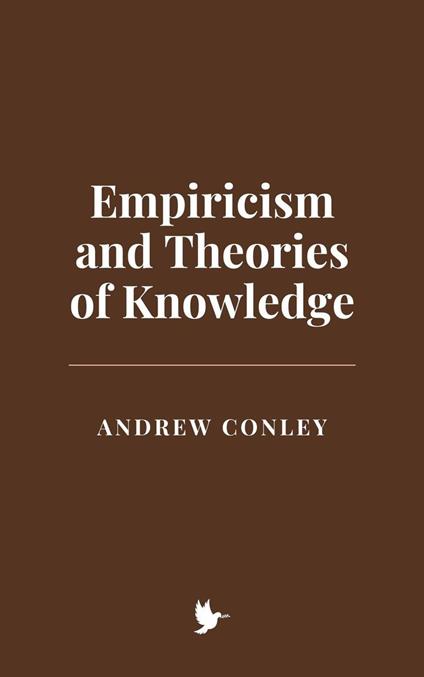 Empiricism and Theories of Knowledge - Andrew Conley - ebook