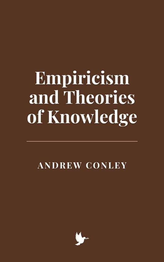 Empiricism and Theories of Knowledge - Andrew Conley - ebook