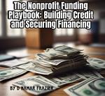 The Nonprofit Funding Playbook: Building Credit and Securing Financing