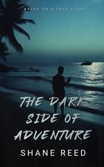 The Dark Side of Adventure