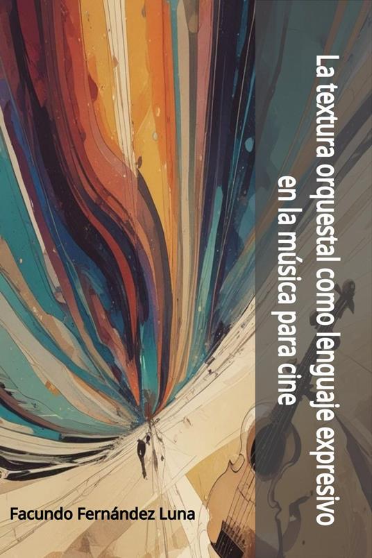 La textura orquestal como lenguaje expresivo en la música para cine