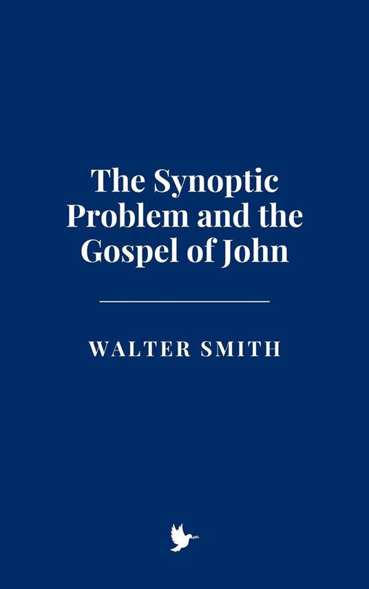 The Synoptic Problem and the Gospel of John