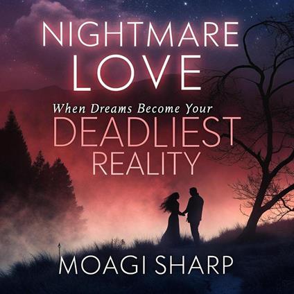 Nightmare Love: When Dreams Become Your Deadliest Reality