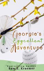 Georgie's Eggcellent Adventure