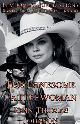 The Lonesome Cattlewoman - John Thomas Johnson - cover