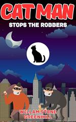 CAT MAN: Stops the Robbers
