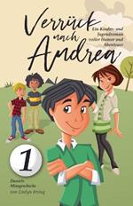 Verrückt Nach Andrea: Ein Kinder- Und Jugendroman Voller Humor Und Abenteuer