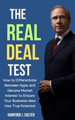 The Real Deal Test: How to Differentiate Between Hype and Genuine Market Interest to Ensure Your Business Has True Potential